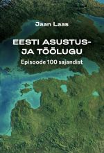 Eesti asustus- ja töölugu. episoode 100 sajandist