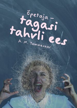 Opetaja - tagasi tahvli ees