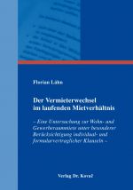 Der Vermieterwechsel im laufenden Mietverhältnis: Eine Untersuchung zur Wohn- und Gewerberaummiete unter besonderer Berucksichtigung individual- und ... Klauseln