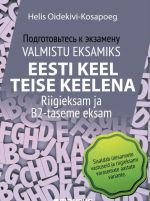 Valmistu eksamiks. Eesti keel teise keelena. Riigieksam ja B2-taseme eksam