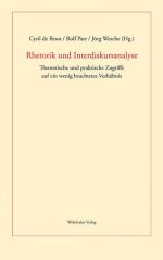 Rhetorik und Interdiskursanalyse: Theoretische und praktische Zugriffe auf ein wenig beachtetes Verhältnis