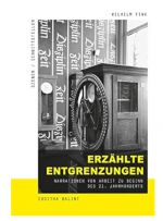 Erzählte Entgrenzungen: Narrationen von Arbeit zu Beginn des 21. Jahrhunderts