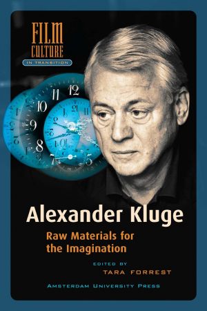 Alexander Kluge: Raw Material for the Imagination. Film Culture in Transition