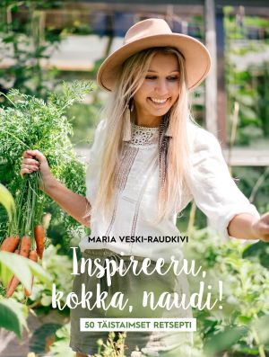 Inspireeru, kokka, naudi! 50 täistaimset retsepti