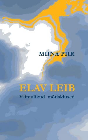 Elav leib. Vaimulikud mõtisklused