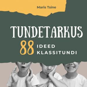 Tundetarkus. 88 ideed klassitundi