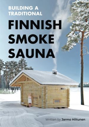 Building a Traditional Finnish Smoke Sauna