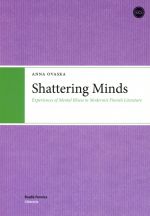 Shattering Minds. Experiences of Mental Illness in Modernist Finnish Literature