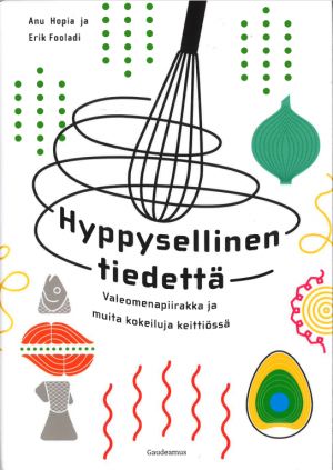 Hyppysellinen tiedettä. Valeomenapiirakka ja muita kokeiluja keittiössä