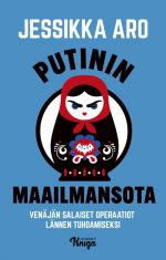 Putinin maailmansota - Venäjän salaiset operaatiot lännen tuhoamiseksi