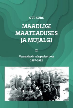 Maadligi maateaduses ja mujalgi, ii. veerandsada vahepealset voot 1967-1992