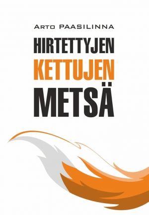 Les poveshennykh lisits (finskij jazyk,  neadaptirovannyj) / Hirtettyjen Kettujen Metsä