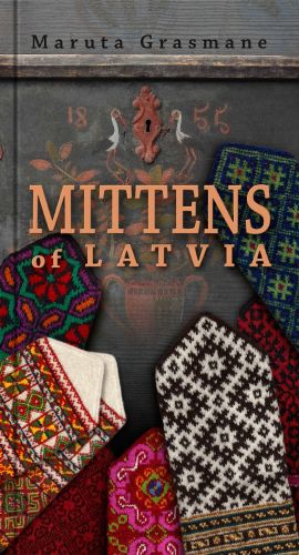 Mittens of Latvia: 178 Traditional Designs to Knit