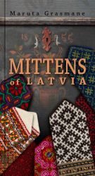 Mittens of Latvia: 178 Traditional Designs to Knit