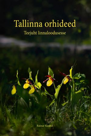 Tallinna orhideed. teejuht linnaloodusesse