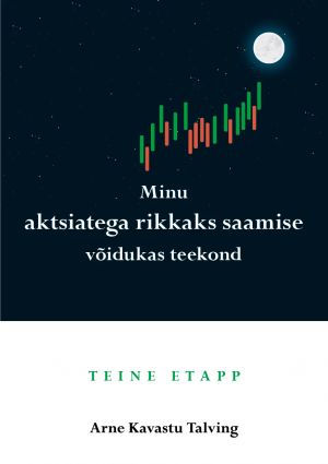 Minu aktsiatega rikkaks saamise võidukas teekond. Teine etapp