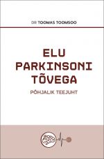 Elu parkinsoni tõvega. Põhjalik teejuht