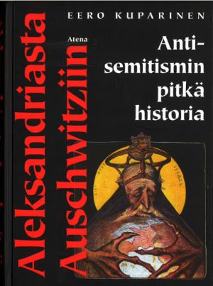 Aleksandriasta Auschwitziin. Antisemitismin pitkä historia