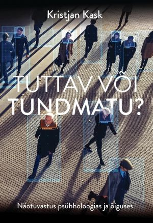 Tuttav või tundmatu? Näotuvastus psühholoogias ja õiguses