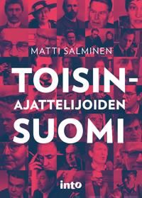 Toisinajattelijoiden Suomi. Tarinoita yhden totuuden maasta