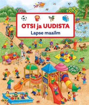 Otsi ja uudista. Lapse maailm