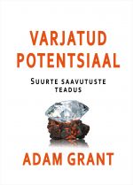 Varjatud potentsiaal. Suurte saavutuste teadus