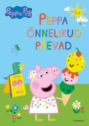 Põrsas Peppa. Peppa õnnelikud päevad