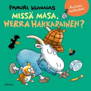 Missä Masa, herra Hakkarainen?