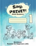 Say Privet! Volume 1. Workbook