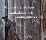 Glimtar från Kökars skolhistoria och samhällsutveckling