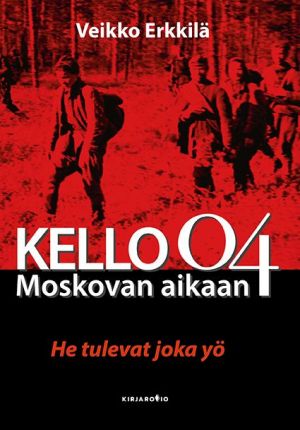 Kello 04 Moskovan aikaan. He tulevat joka yö