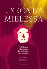 Uskonto mielessä. Psykologisia näkökulmia uskonnollisuuteen ja henkisyyteen