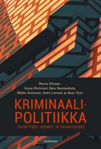 Kriminaalipolitiikka. Tavoitteet, keinot ja vaikutukset