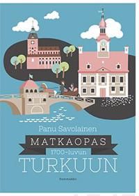 Matkaopas 1700-luvun Turkuun