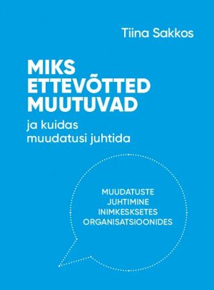 Miks ettevõtted muutuvad ja kuidas muudatusi juhtida