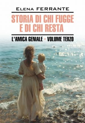 Storia Di Chi Fugge E Di Chi Resta