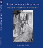 Renaissance Mysteries Volume II. Proportion and Composition