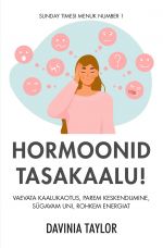 Hormoonid tasakaalu!