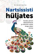 Nartsissisti hüljates. Kuidas pärast väärkohtlevat ja toksilist suhet eluga edasi minna