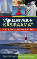 Väikelaevajuhi käsiraamat. purjekad ja mootorlaevad