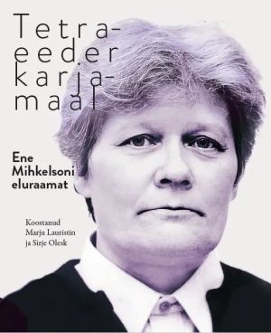 Tetraeeder karjamaal. ene mihkelsoni eluraamat