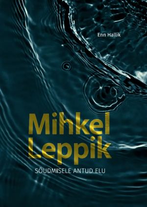 Mihkel leppik. sõudmisele antud elu