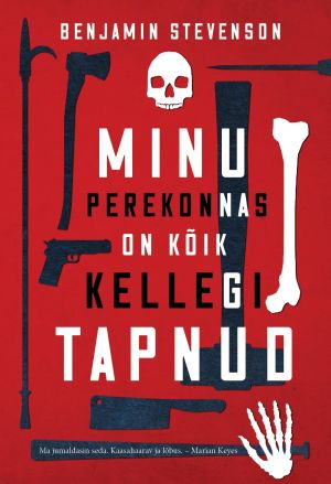 Minu perekonnas on kõik kellegi tapnud