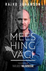 Mees. Hing. Vägi