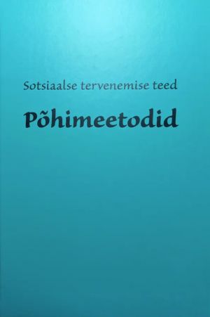 Sotsiaalse tervenemse teed. Põhimeetodid