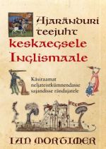 AJARÄNDURI TEEJUHT KESKAEGSELE INGLISMAALE. KÄSIRAAMAT 14. SAJANDISSSE RÄNDAJATELE