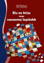 ELU ON KIRJU NAGU VANAEMA LAPITEKK