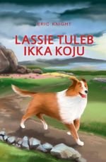 LASSIE TULEB IKKA KOJU