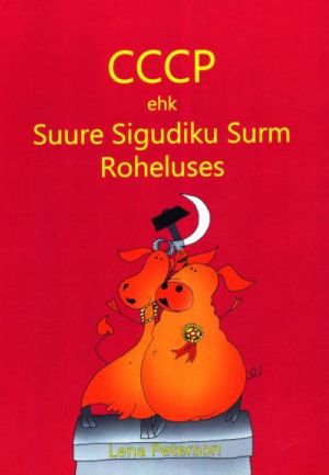 CCCP EHK SUURE SIGUDIKU SURM ROHELUSES