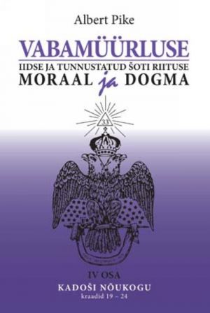 VABAMÜÜRLUSE IIDSE JA TUNNUSTATUD ShOTI RIITUSE MORAAL JA DOGMA IV: KADOSHI NOUKOGU